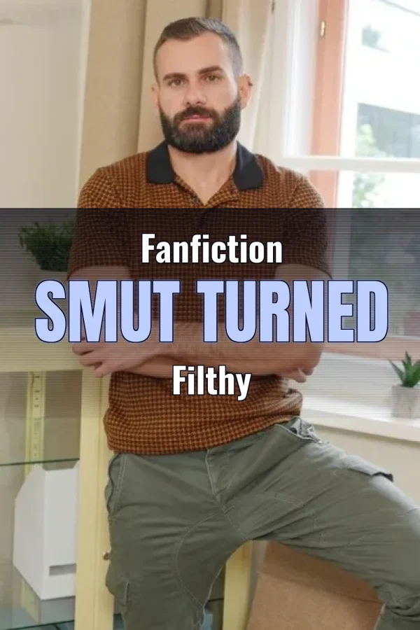 Fanfiction Smut Turned Filthy