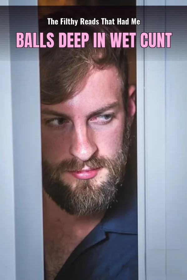 Smut Books for Men_ The Filthy Reads That Had Me Balls Deep in Wet Cunt