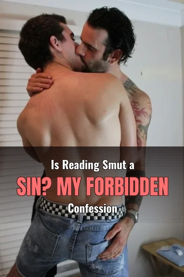 Is Reading Smut a Sin? My Forbidden Confession
