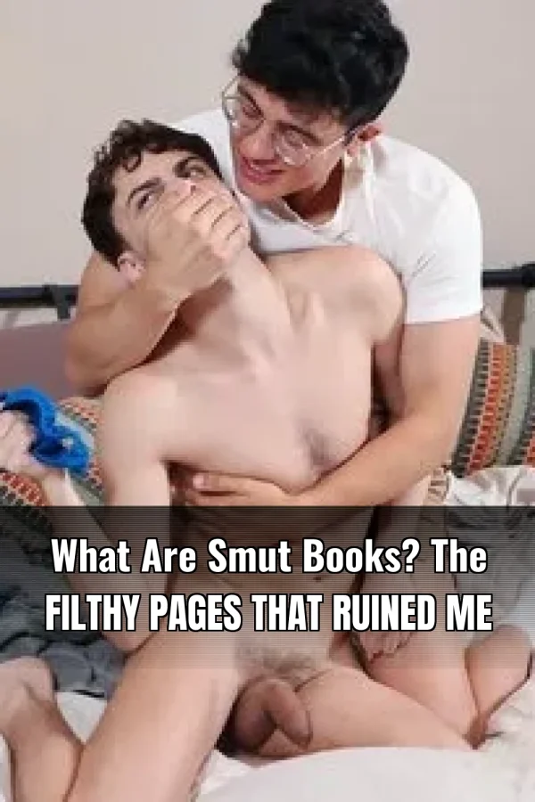 What Are Smut Books? The Filthy Pages That Ruined Me