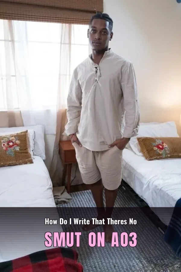 How Do I Write That Theres No Smut on AO3